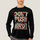 Don't Push the Horses" moms horses lovers トライブレンドTシャツ (正面)