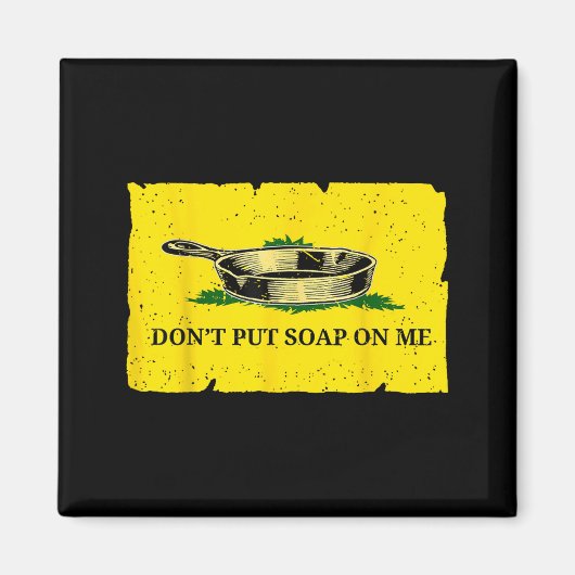 Don't Put Soap On Me  マグネット (正面)