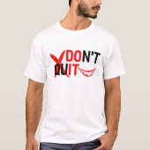 DON'T QUIT – Bold Red Motivation Design Tシャツ (正面)