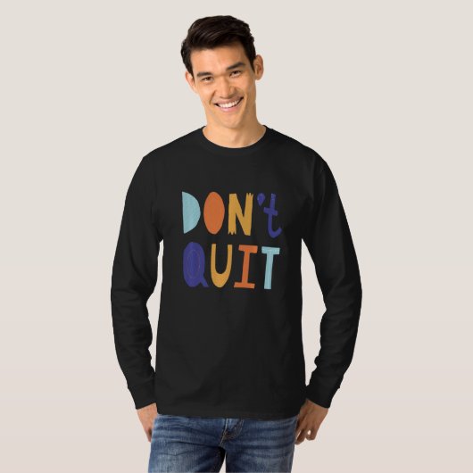 Don't Quit Self Love Motivational Tシャツ (正面フル)