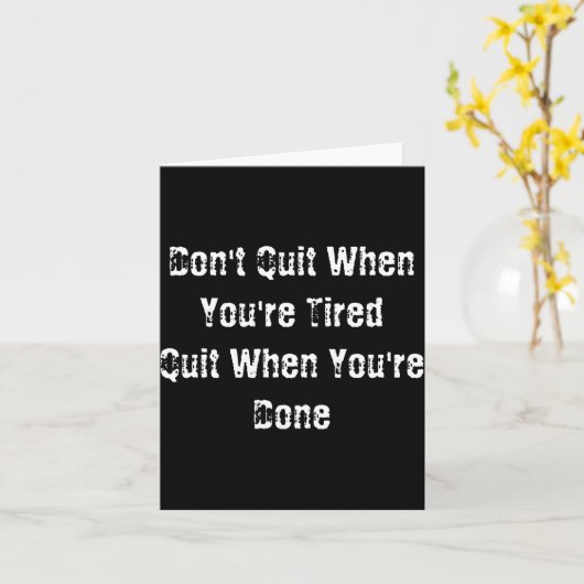 Dont Quit When Youre Tired Mens Cotton  カード (黄色い花)