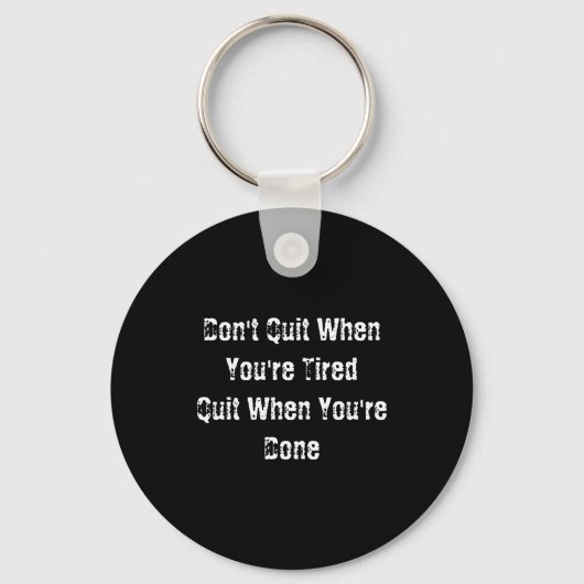 Dont Quit When Youre Tired Mens Cotton  キーホルダー (正面)