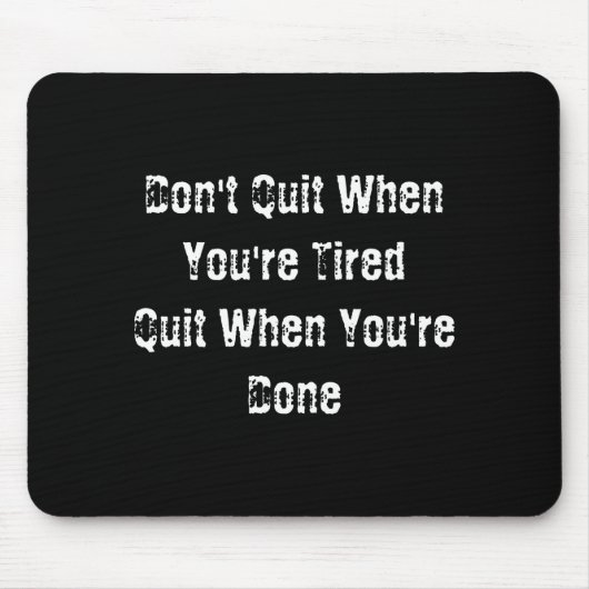 Dont Quit When Youre Tired Mens Cotton  マウスパッド (正面)