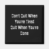Dont Quit When Youre Tired Mens Cotton  マグネット (正面)