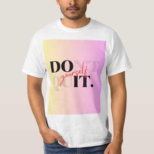 Don't quit yourself Tシャツ (正面)