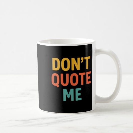 Don't Quote Me コーヒーマグカップ (右)