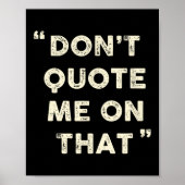 Don't Quote Me On That Funny Silly Insring Famous  ポスター (正面)