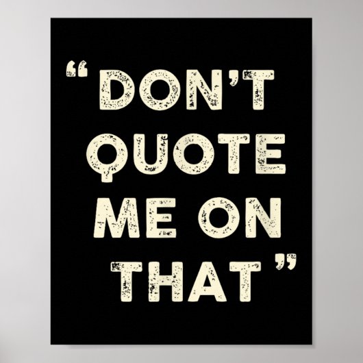 Don't Quote Me On That Funny Silly Insring Famous  ポスター (正面)