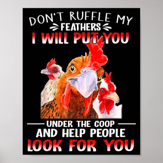 Don't Ruffle My Feathers I Will Put You Under Coop ポスター (正面)