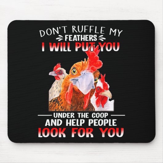 Don't Ruffle My Feathers I Will Put You Under Coop マウスパッド (正面)