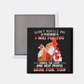 Don't Ruffle My Feathers I Will Put You Under Coop マグネット (正面/裏面)