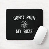 Don't Ruin My Buzz  マウスパッド (マウス)