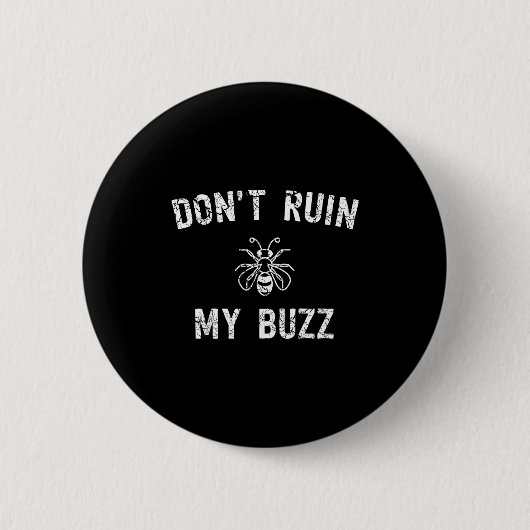 Don't Ruin My Buzz  缶バッジ (正面)