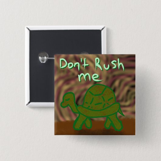 Don't Rush Me button 缶バッジ (正面&裏面)