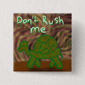 Don't Rush Me button 缶バッジ (正面)