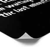 Don't Rush Me! I’m Waiting Till The Last Minute - ポスター (角)