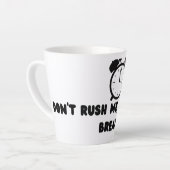 Don't Rush Me ,I'm On my break カフェラテマグ (左アングル)