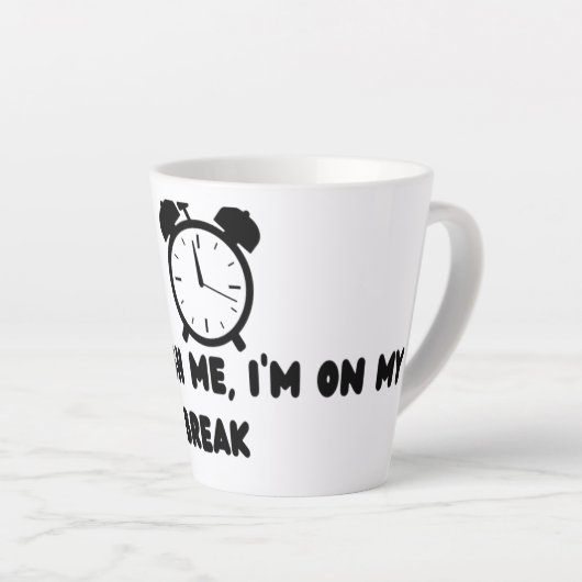 Don't Rush Me ,I'm On my break カフェラテマグ (右アングル)