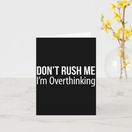 Don't Rush Me - I'm Overthinking -  カード (黄色い花)