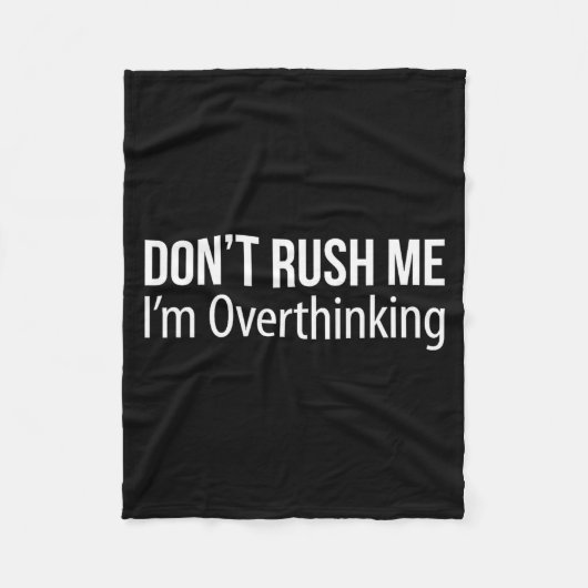 Don't Rush Me - I'm Overthinking -  フリースブランケット (正面)