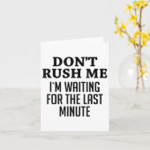 Don't Rush Me I'm Waiting For The Last Minute Funn カード (黄色い花)