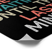 Don't Rush Me I'm Waiting Until The Last Minute Gi ポスター (角)