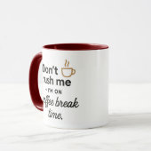 Don't Rush Me Mug- Funny Coffee Break Gift マグカップ (正面左)