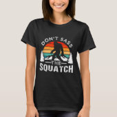 Don't S The Squatch Bigfoot Tシャツ (正面)