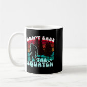 Dont S The Squatch Funny Pun Joke  コーヒーマグカップ (左)