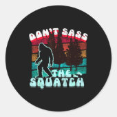 Dont S The Squatch Funny Pun Joke  ラウンドシール (正面)