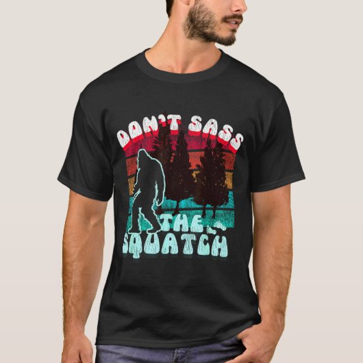 Dont S The Squatch Funny Pun Joke  Tシャツ (正面)