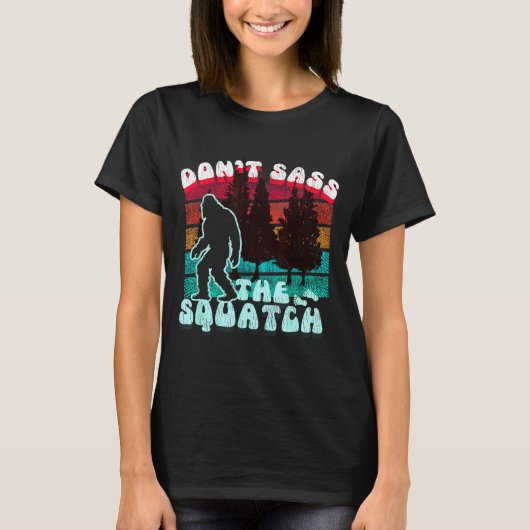 Dont S The Squatch Funny Pun Joke  Tシャツ (正面)