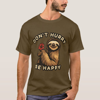 Don't Sappy Sloth T-Shirt - リラックス & おもしろい Tシャツ