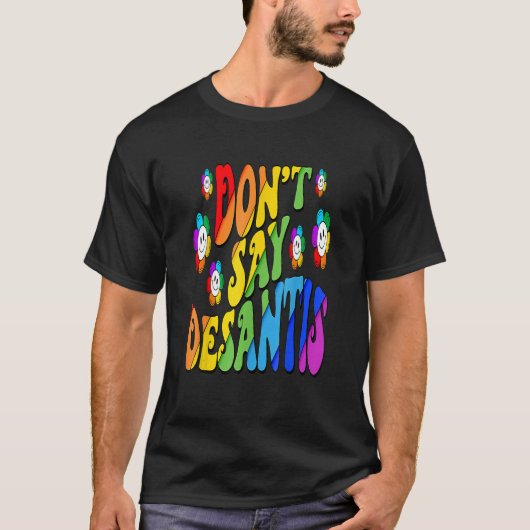 Don't Say Desantis Florida Say Gay LGBTQ Pride Ant Tシャツ (正面)