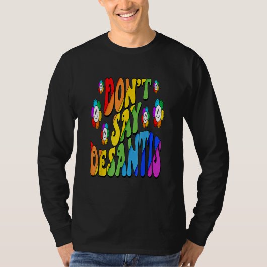 Don't Say Desantis Florida Say Gay LGBTQ Pride Ant Tシャツ (正面)