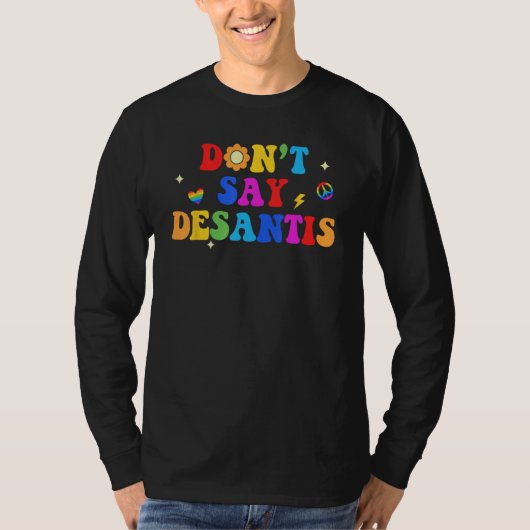 Dont Say Desantis Rainbow LGBTプライドアンチDesantis Tシャツ (正面)
