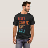 Don't Scare Me I Fart Easily Bathroom Adult Humor Tシャツ (正面フル)