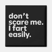 Don't Scare Me I Fart Easily Funny Sarcastic Humor マグネット (正面)