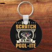 Dont Scratch Its Not Pool-ite Snooker Billiards Pl キーホルダー (正面)