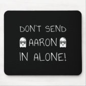Don't Send Aaron In Alone! Paranormal  マウスパッド (正面)