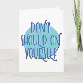 Don't Should On Yourself | 12 Step Anniversary カード