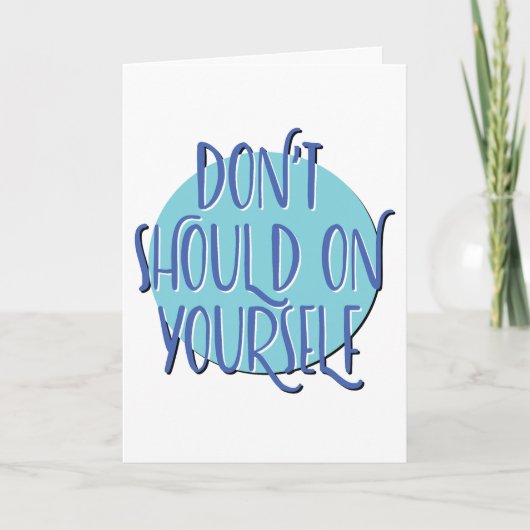 Don't Should On Yourself | 12 Step Anniversary カード (正面)