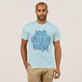 Don't Should On Yourself Tシャツ | 回復Tシャツ (正面フル)