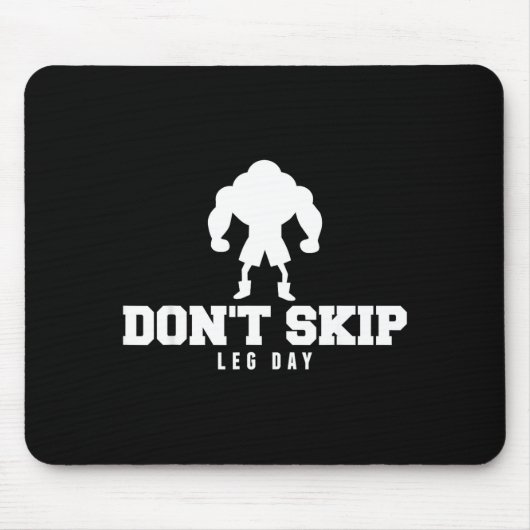 Don't Skip Leg Day Funny Fitness Apparel For Weigh マウスパッド (正面)