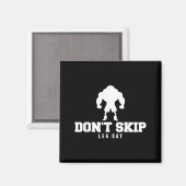 Don't Skip Leg Day Funny Fitness Apparel For Weigh マグネット (正面/裏面)