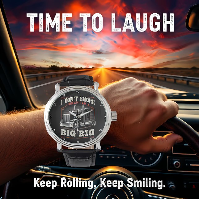 Don't Snore, Dream I'm A Big Rig 腕時計 (クリエイターアップロード済み)