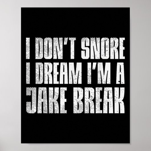 Dont Snore I Dream Im Jake Brake Truck Driver Truc ポスター (正面)