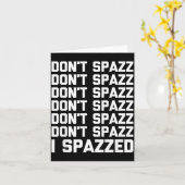 Don't Spazz (i Spazzed) - Funny Saying Sarcastic N カード (黄色い花)