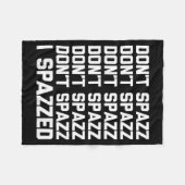 Don't Spazz (i Spazzed) - Funny Saying Sarcastic N フリースブランケット (正面(横))