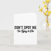 Don't Spot Me I'm Trying To Die Bodybuilding Lifti カード (黄色い花)